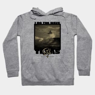 I do the wave - Texas Style Hoodie